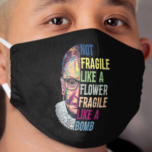 Ruth Bader Ginsburg RBG No Fragile Like Feminist Women Cloth Face Mask