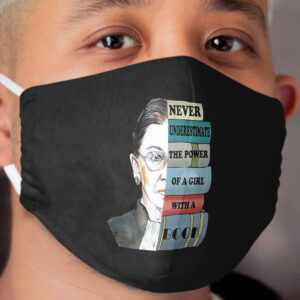 Ruth RBG Supports Never Understimate Power of Girl With Book Cloth Face Mask