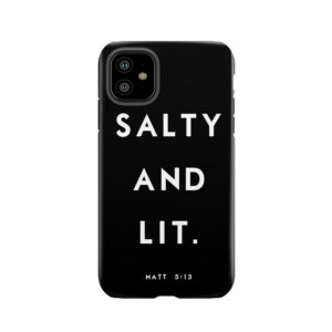 Salty And Lit Tough Phone Case