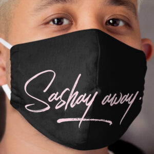 Sashay Away Cloth Face Mask