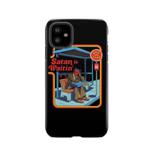 Satan Is Waitin' Tough Phone Case