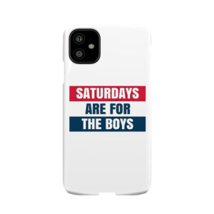 Saturdays Are For The Boys Phone Case