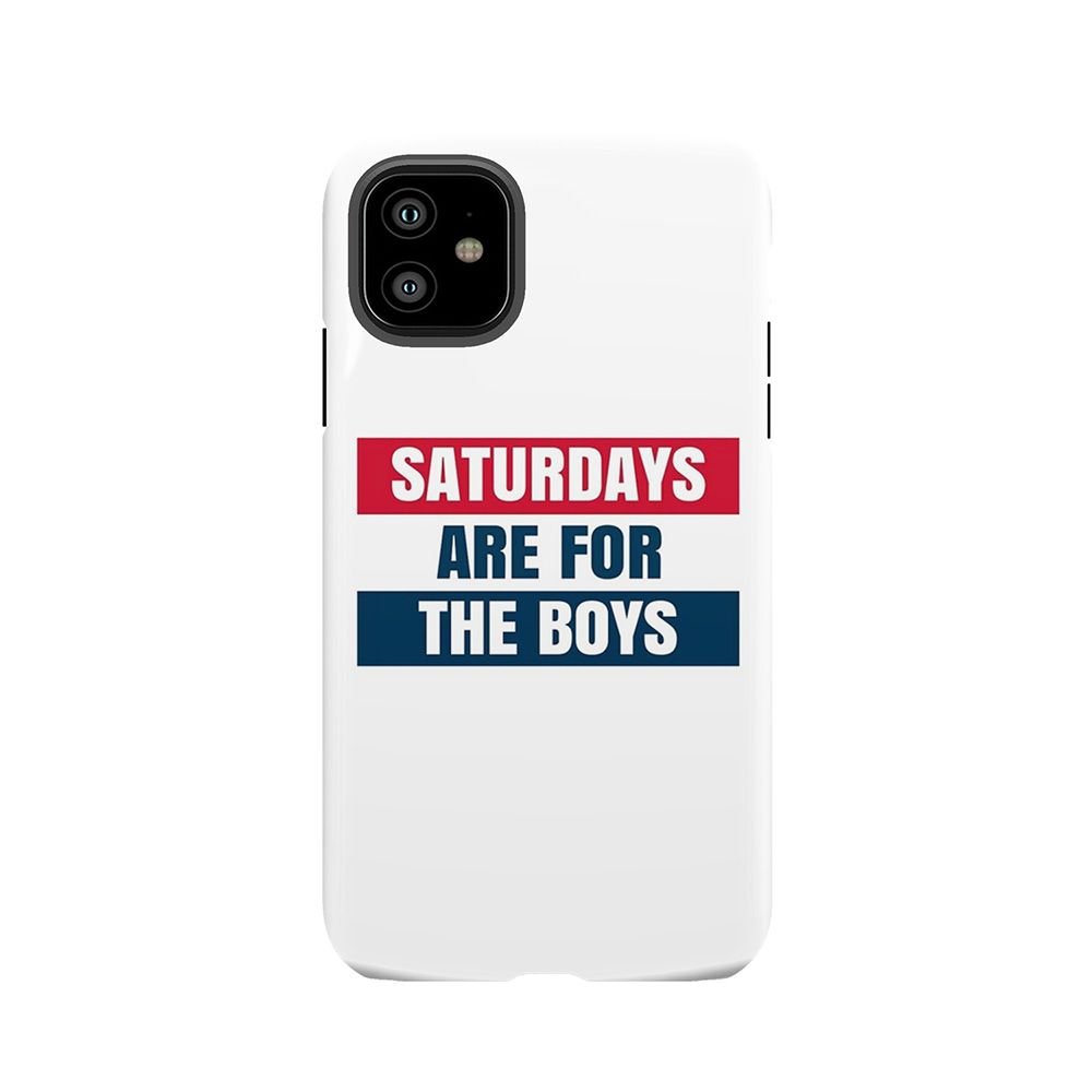 Saturdays Are For The Boys Tough Phone Case