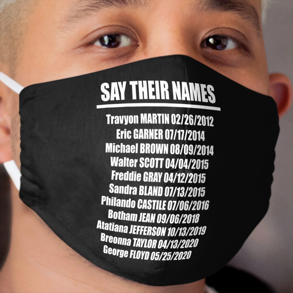 Say their names Cloth Face Mask Chief Tshirt