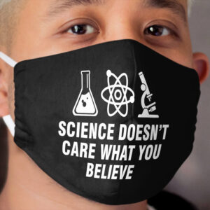 Science doesn't care what you believe Cloth Face Mask 2