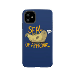 Seal Of Approval Tough Phone Case