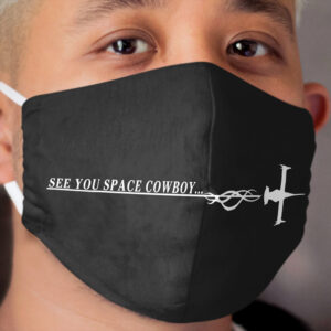 See You Space Cowboy Cloth Face Mask 2