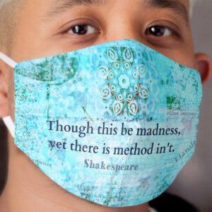 Shakespeare madness method quote Cloth Face Mask