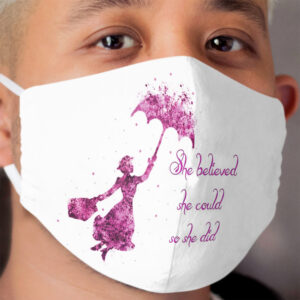 She believed she could so she did Cloth Face Mask