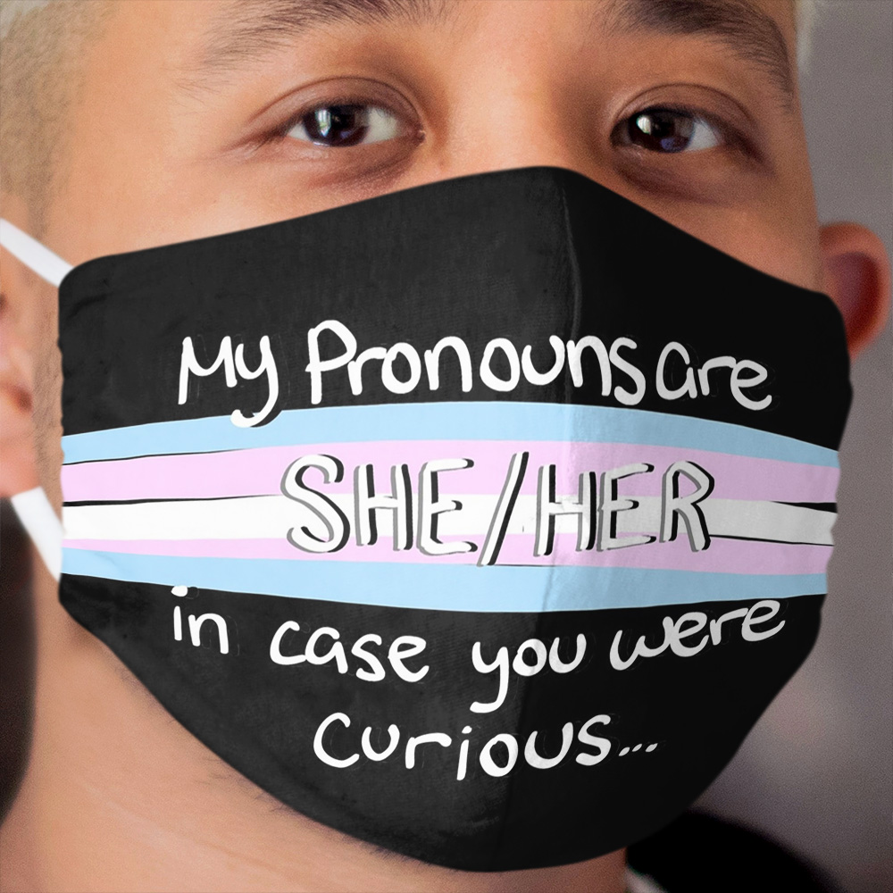 She/Her in case you were curious... (trans flag) Cloth Face Mask