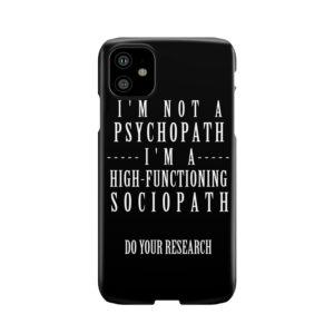 Sherlock - Not A Psychopath, A High-Functioning Sociopath Phone Case