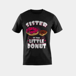 Sister Of The Little Donut Dessert Food Doughnut Sis Gift T-Shirt