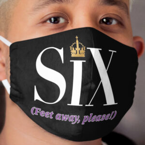 Six (Feet away) Cloth Face Mask