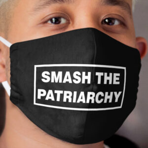 Smash The Patriarchy for Proud Feminists Cloth Face Mask