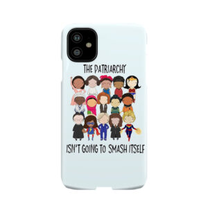 Smash The Patriarchy Phone Case