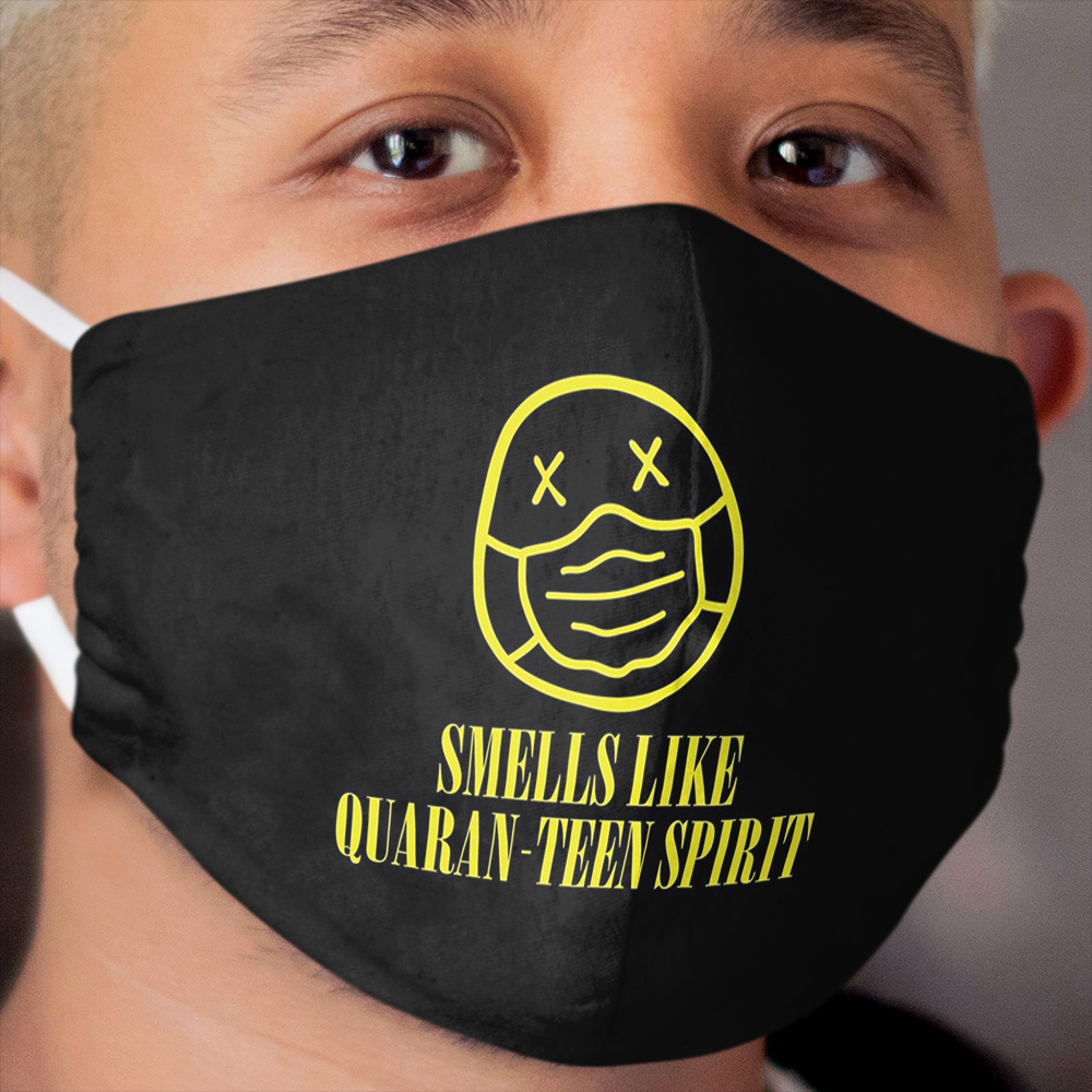 Smells Like Quaran-Teen Spirit Cloth Face Mask