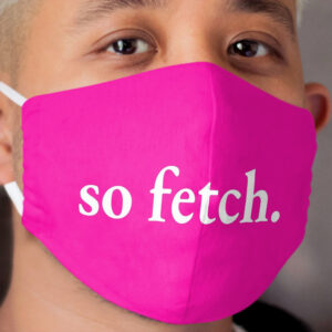 So Fetch Cloth Face Mask
