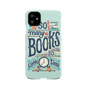 So Many Books So Little Time Phone Case
