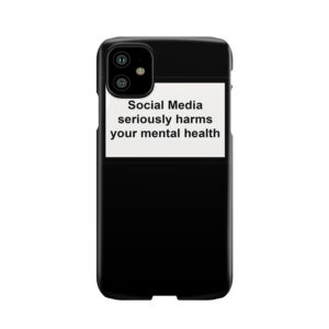 Social Media Seriously Harms Your Mental Health 4 Phone Case