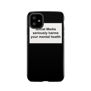 Social Media Seriously Harms Your Mental Health 4 Tough Phone Case