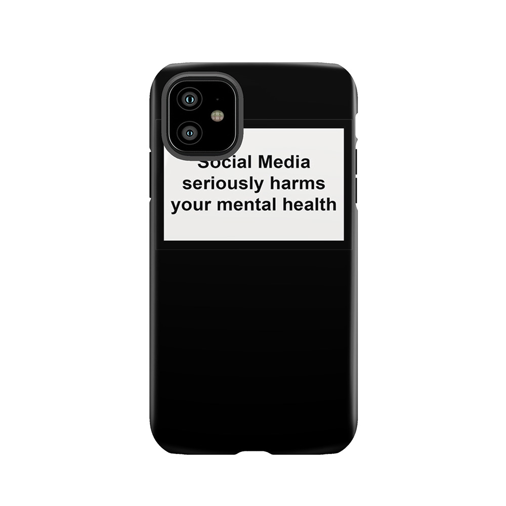 Social Media Seriously Harms Your Mental Health 4 Tough Phone Case