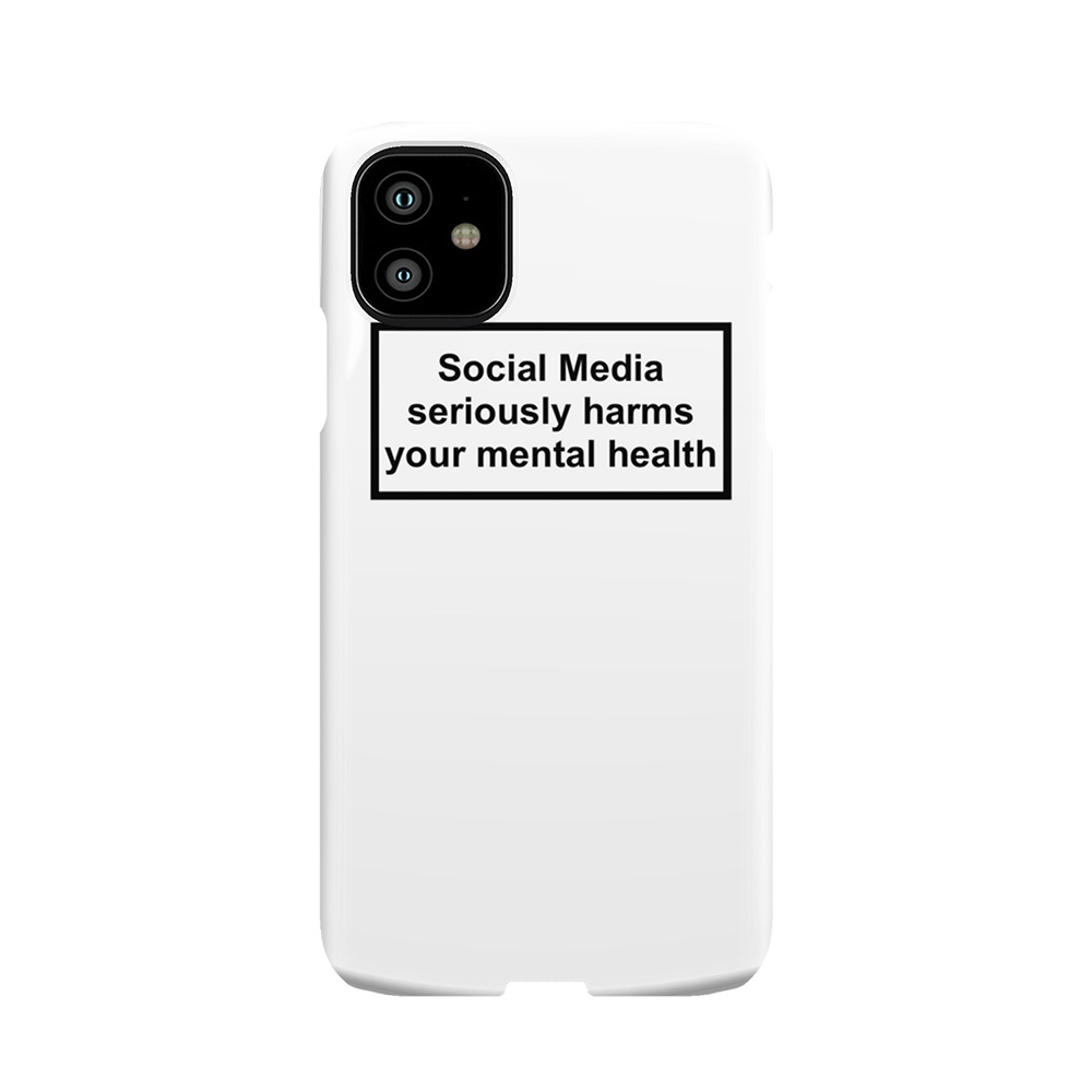 Social Media Seriously Harms Your Mental Health Phone Case