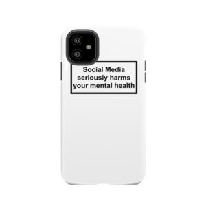 Social Media Seriously Harms Your Mental Health Tough Phone Case