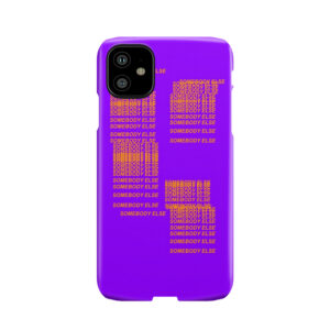Somebody Else (Phone Size) Phone Case