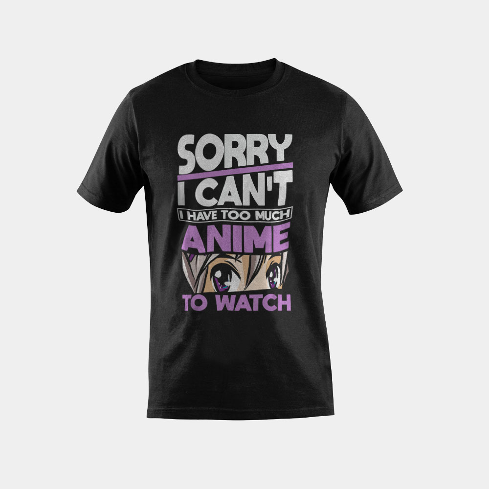 Sorry I Can't Anime Clothing Manga Cosplay Otaku Gift Anime T-Shirt