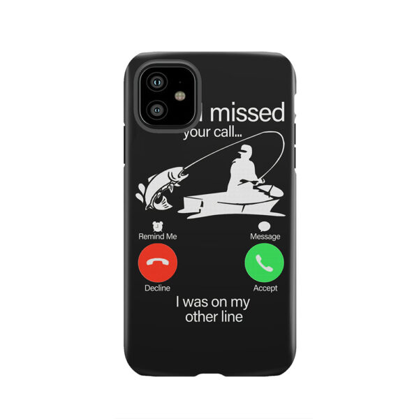 Sorry I Missed Your Call... I Was On My Other Line Tough Phone Case