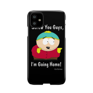 South Park - Eric Cartman - Screw You Guys Im Going Home Phone Case