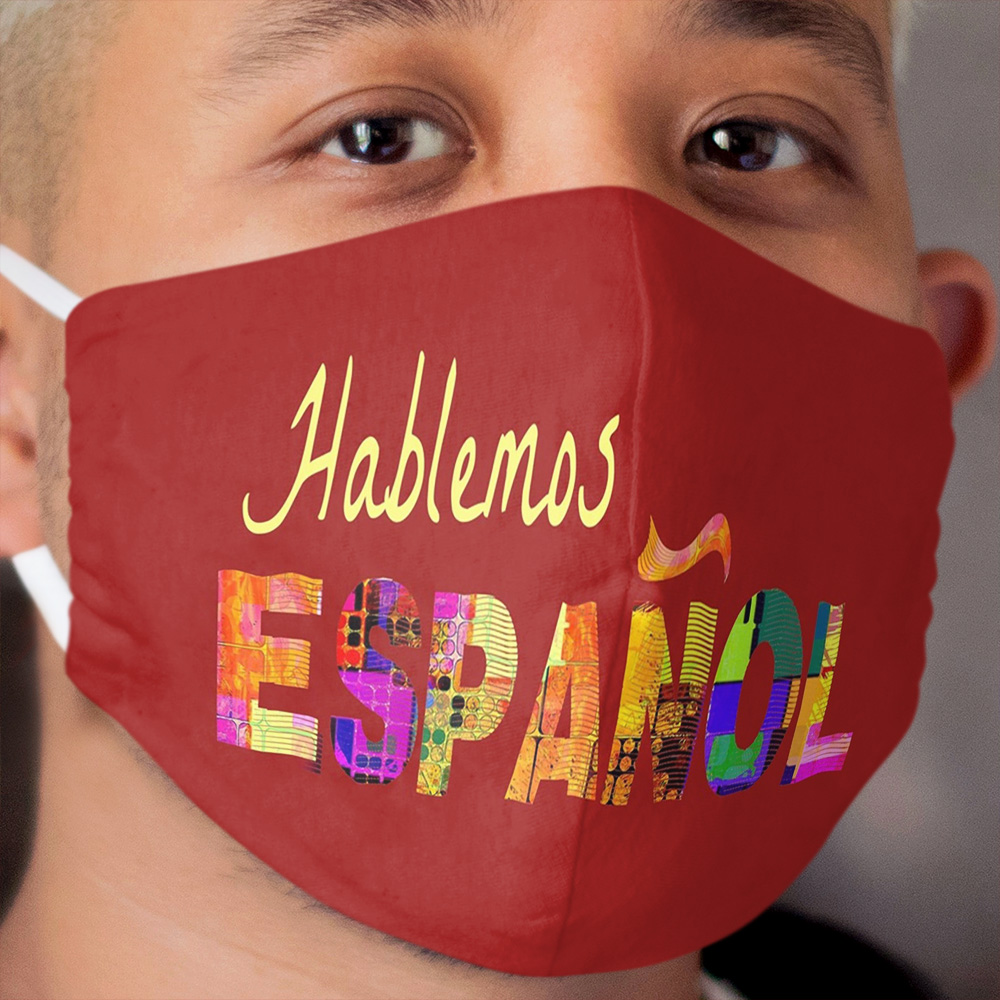 Spanish Teacher Hablemos Espanol Hispanic Culture & Food 102 Cloth Face