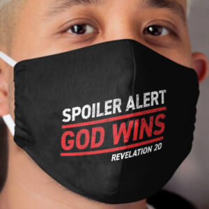 Spoiler Alert - God Wins (Dark Background) Cloth Face Mask