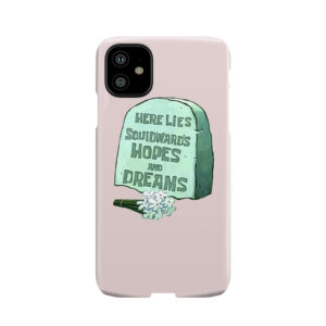 Spongebob Here Lies Squidward'S Hopes And Dreams Phone Case