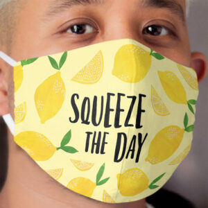 Squeeze the Day Cloth Face Mask