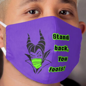 Stand back, you fools! Cloth Face Mask