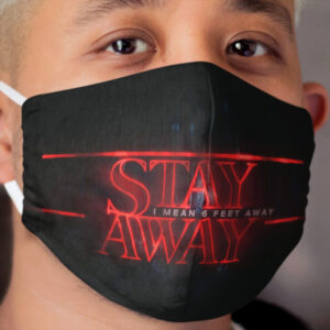 Stay Away Stranger Cloth Face Mask