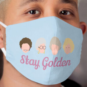 Stay Golden Golden Girls Cloth Face Mask