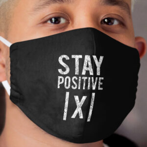 Stay Positive Cloth Face Mask
