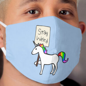 Stay Weird, Unicorn Cloth Face Mask