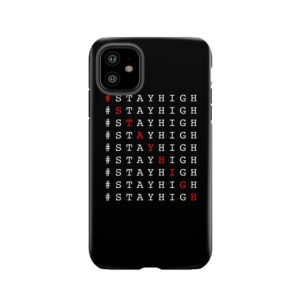 #Stayhigh Tough Phone Case