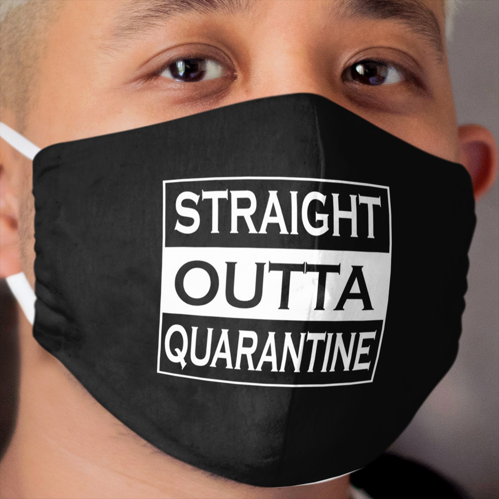 Straight Outta Quarantine Funny Cloth Face Mask Gift Idea Cloth Face Mask
