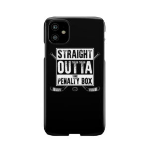 Straight Outta The Penalty Box | Ice Hockey Shirt | Ice Hockey Gifts | Hockey Apparel | Hockey Goalie | Hockey Coach | Hockey Mom | Hockey Dad | Hockey Is Life Phone Case