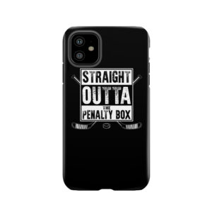 Straight Outta The Penalty Box | Ice Hockey Shirt | Ice Hockey Gifts | Hockey Apparel | Hockey Goalie | Hockey Coach | Hockey Mom | Hockey Dad | Hockey Is Life Tough Phone Case