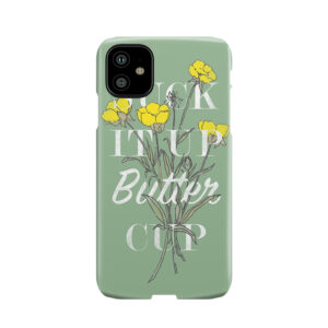 Suck It Up Buttercup Phone Case