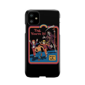 Tag, You'Re It Phone Case