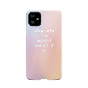 Taylor Swift - 'Step Into The Daylight' Quote Phone Case