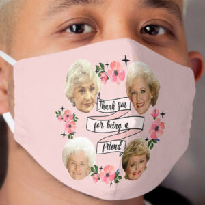 Thank you for being a friend! Cloth Face Mask