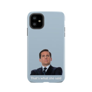 That's What She Said Tough Phone Case