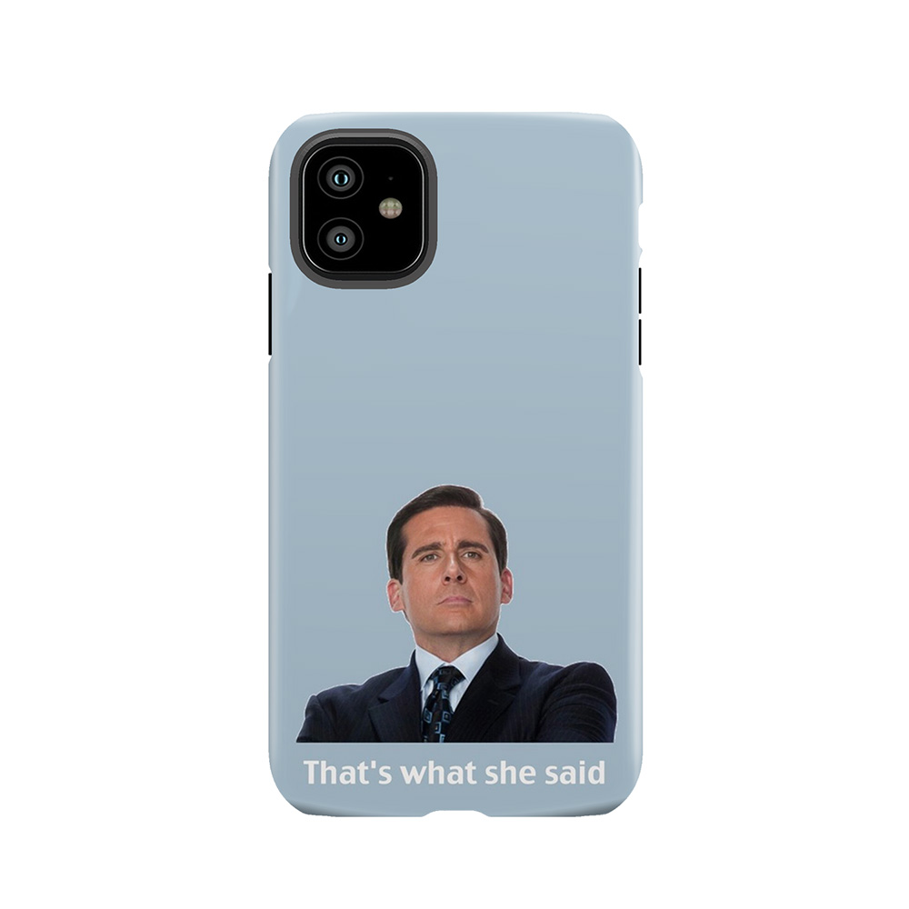 That's What She Said Tough Phone Case